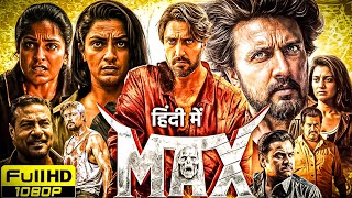 Max Full Movie in Hindi Dubbed  Sudeepa  Samyukta Hornad  Varalaxmi  Full HD  Review amp Facts [upl. by Georgeta]