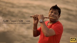 Koottil Ninnum Mettil Vanna  Flute Cover  Josy Alappuzha  4K [upl. by Nirret]