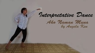 Interpretative Dance Ako Naman Muna by Angela Ken [upl. by Airalav]