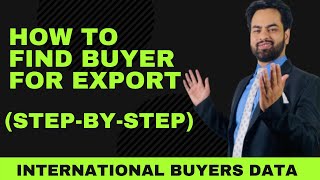 How to find BUYERS for Export  International Buyers Data For Export Import Business StepByStep [upl. by Edita]