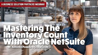 Mastering The Inventory Count With NetSuite [upl. by Asilahs285]