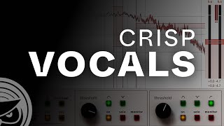 How to Make Crisp Vocals [upl. by Drahnreb]