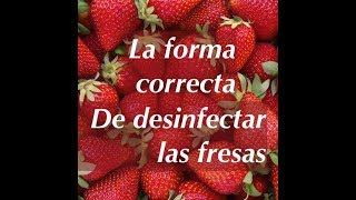 ¿Cuál es la forma correcta de desinfectar las fresas [upl. by Borszcz898]