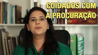 CUIDADOS COM A PROCURAÇÃO [upl. by Aitnauq760]