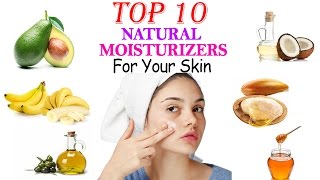 Top 10 Natural Moisturizers for Your Skin  Moisturizer to Nourish Dry Skin [upl. by Judd705]