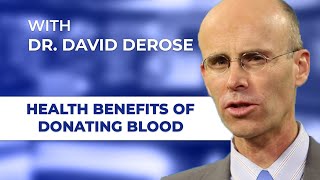 The Benefits of Donating Blood with David DeRose MD [upl. by Aicemak356]