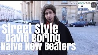 David Boring Naive New Beaters le Street Style [upl. by Alleinad]