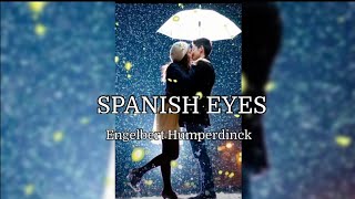 quotSpanish Eyesquot Engelbert Humperdinck [upl. by Anelem]