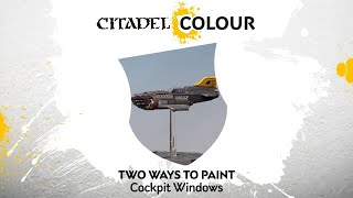 How to Paint Aeronautica Imperialis Two Ways to Paint Cockpit Windows [upl. by Achilles]