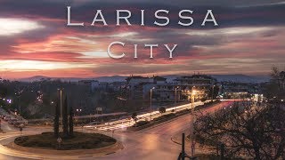 Larissa City Greece  A Timelapse Film  4K [upl. by Pittman]