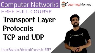 Transport Layer Protocols TCP and UDP  Lesson 96  Computer Networks  Learning Monkey [upl. by Olgnaed]