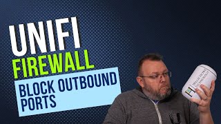 UniFi Firewall Block Outbound Ports [upl. by Nannahs]