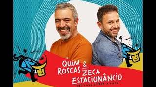 QUIM ROSCAS amp ZECA ESTANCIONÃNCIO [upl. by Danella]