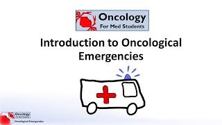 Introduction to Oncological Emergencies [upl. by Koenig]