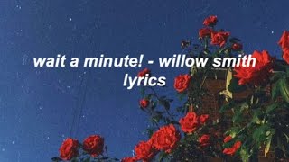 wait a minute  willow smith lyrics [upl. by Midas]