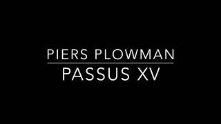 Piers Plowman Passus XV [upl. by Tinaret]